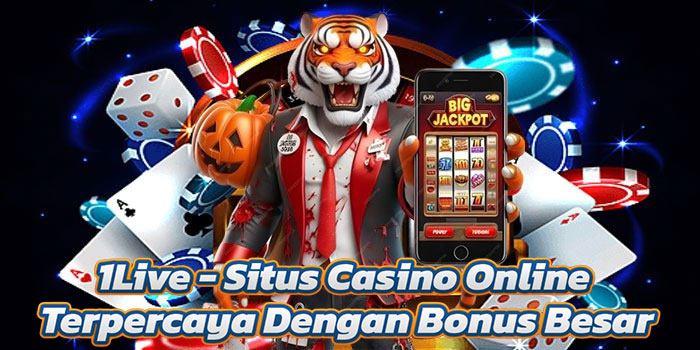 1Live - Situs Casino Online Terpercaya Dengan Bonus Besar